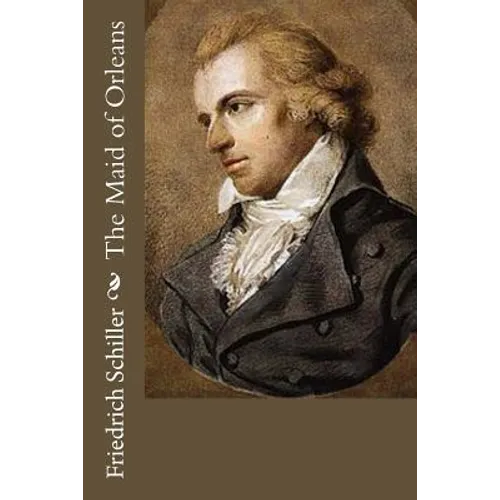 The Maid of Orleans - Paperback