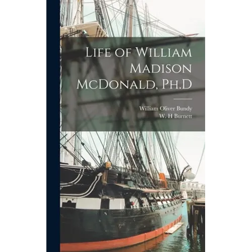 Life of William Madison McDonald, Ph.D - Hardcover