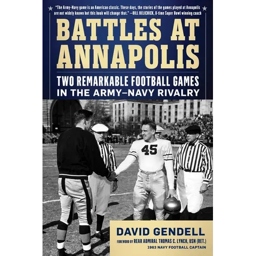 Battles at Annapolis: Two Remarkable Football Games in the Army-Navy Rivalry - Paperback