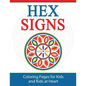 Hex Signs: Coloring Pages for Kids and Kids at Heart - Paperback