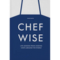 Chefwise: Life Lessons from Leading Chefs Around the World - Hardcover
