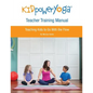 Kid Power Yoga Teacher Training Manual: Teaching Kids to Go With the Flow - Paperback