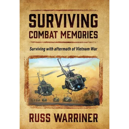 Surviving Combat Memories: Surviving with aftermath of Vietnam War - Hardcover