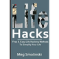 Life Hacks: Free & Easy Life Hacking Methods To Simplify Your Life: Life Hacking, Travel Hacking, Memory Improvement, and More - Paperback