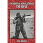 The Martial Application of the Rifle - Paperback
