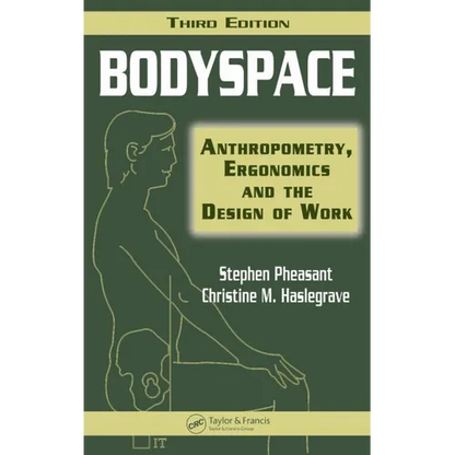 Bodyspace: Anthropometry, Ergonomics and the Design of Work, Third Edition - Hardcover
