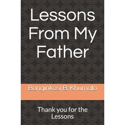 Lessons From My Father: Thank you for the Lessons - Paperback