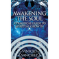 Awakening the Soul: A Practical Guide to Spiritual Growth - Hardcover
