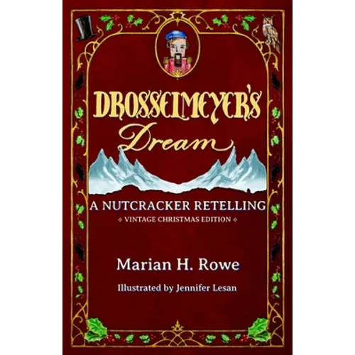 Drosselmeyer's Dream: A Nutcracker Retelling (Vintage Christmas Edition) - Paperback