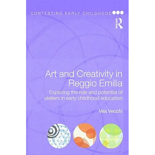 Art and Creativity in Reggio Emilia: Exploring the Role and Potential of Ateliers in Early Childhood Education - Paperback