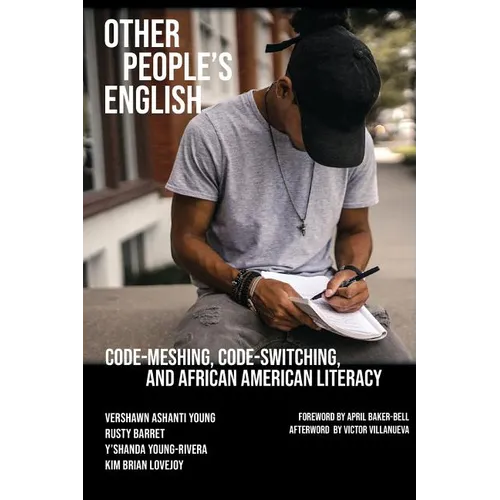 Other People's English: Code-Meshing, Code-Switching, and African American Literacy - Paperback