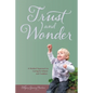Trust and Wonder: a Waldorf Approach to Caring for Infants and Toddlers - Paperback