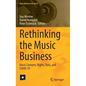 Rethinking the Music Business: Music Contexts, Rights, Data, and Covid-19 - Hardcover