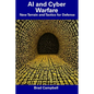AI and Cyber Warfare: New Terrain and Tactics for Defense - Paperback