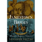 The Jamestown Brides: The Story of England's Maids for Virginia - Hardcover