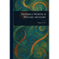 Patience Worth: A Psychic Mystery - Paperback