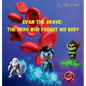 Evan the Brave: The Hero who Fought his Body - Hardcover