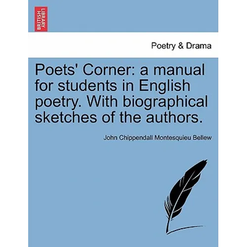 Poets' Corner: a manual for students in English poetry. With biographical sketches of the authors. - Paperback