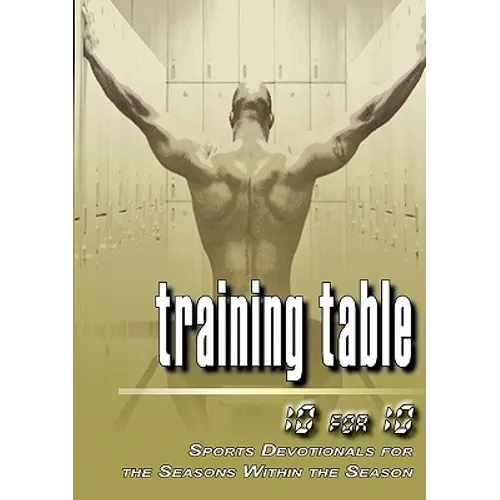 Training Table: 10 for 10 - Sports Devotionals for the Seasons Within the Season - Paperback