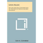 Louis Blanc: His Life and His Contribution to the Rise of French Jacobin Socialism - Paperback