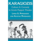 Karagiozis: Culture and Comedy in Greek Puppet Theater - Hardcover