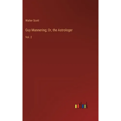 Guy Mannering; Or, the Astrologer: Vol. 2 - Hardcover