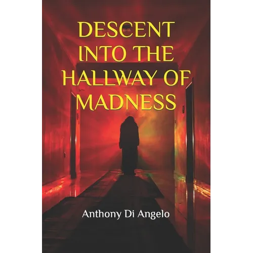 Descent Into the Hallway of Madness - Paperback