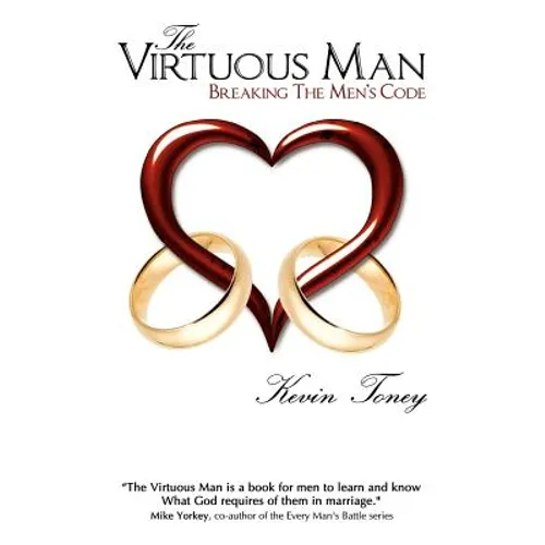 The Virtuous Man: Breaking The Men's Code - Paperback