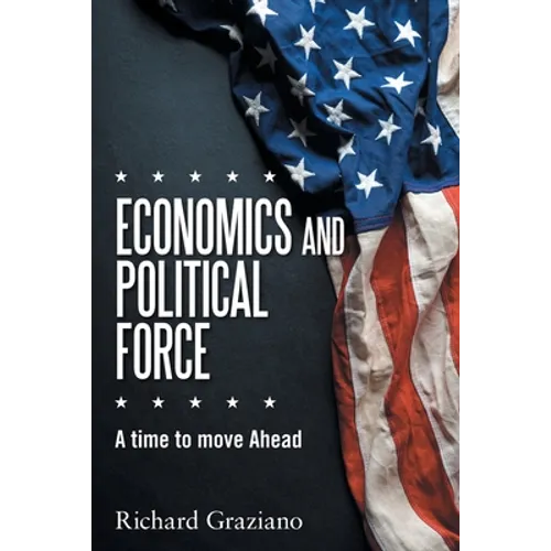 Economics and Political Force: A Time to Move Ahead - Paperback