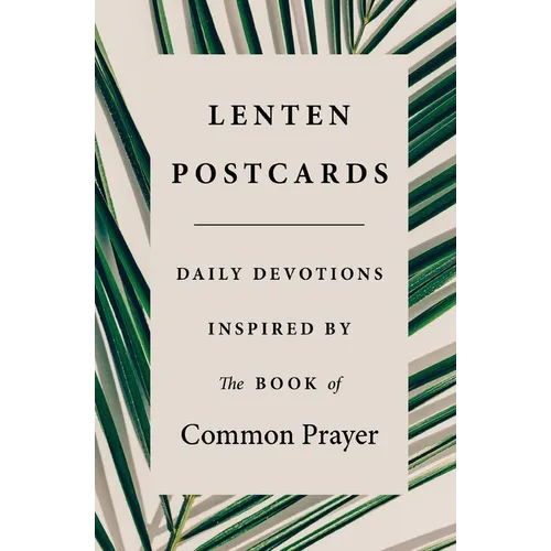 Lenten Postcards: Daily Devotions Inspired by the Book of Common Prayer - Paperback
