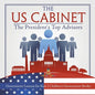 The US Cabinet: The President's Top Advisors - Government Lessons for Kids Children's Government Books - Paperback