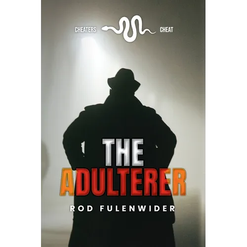 The Adulterer: Cheaters Cheat - Paperback