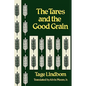 The Tares and the Good Grain or the Kingdom of Man at the Hour of Reckoning - Hardcover