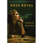 Rose Royal: A Love Story - Hardcover
