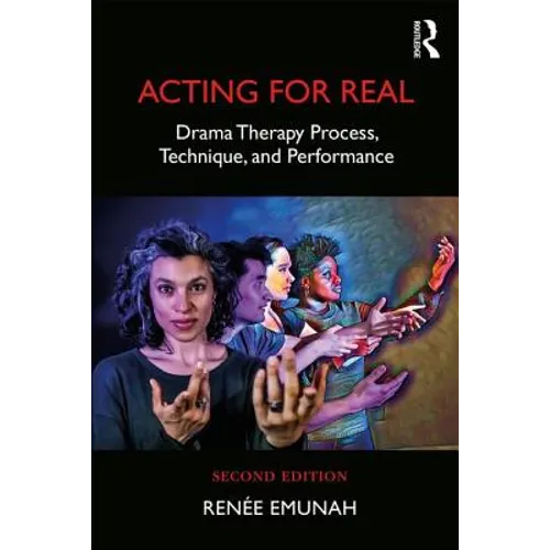 Acting for Real: Drama Therapy Process, Technique, and Performance - Paperback