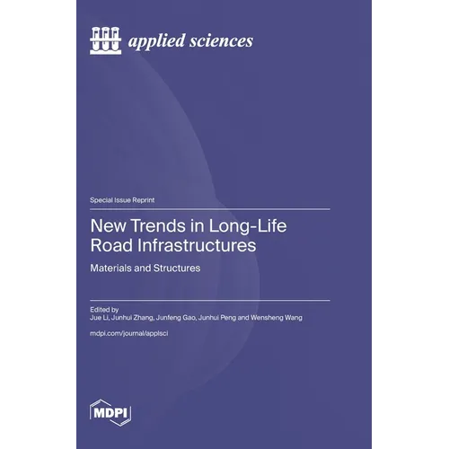 New Trends in Long-Life Road Infrastructures: Materials and Structures - Hardcover