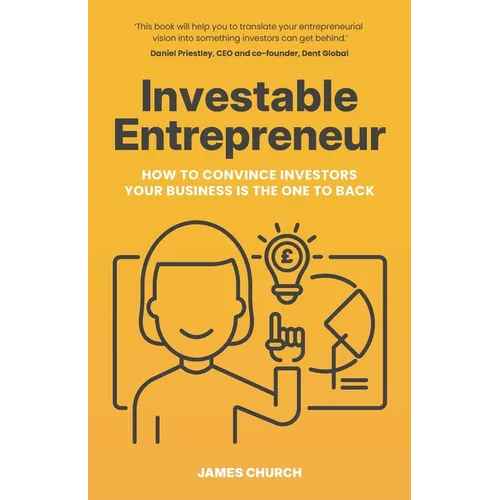 Investable Entrepreneur: How to convince investors your business is the one to back - Paperback