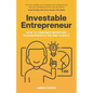 Investable Entrepreneur: How to convince investors your business is the one to back - Paperback