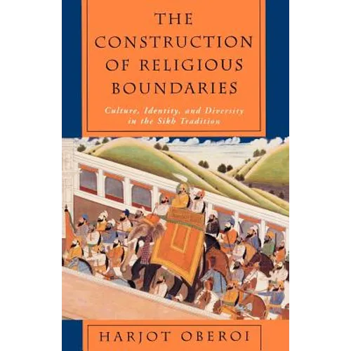 The Construction of Religious Boundaries: Culture, Identity, and Diversity in the Sikh Tradition - Paperback