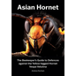 Asian Hornet The Beekeeper's Guide to Defences against the Yellow-legged Hornet Vespa Velutina - Paperback