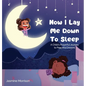 Now I Lay Me Down to Sleep: A Child's Prayerful Journey To Peaceful Dreams - Hardcover