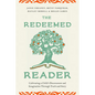 The Redeemed Reader: Cultivating a Child's Discernment and Imagination Through Truth and Story - Paperback