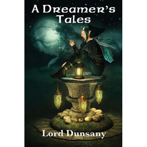 A Dreamer's Tales - Hardcover