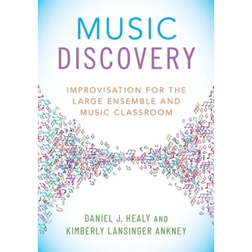 Music Discovery: Improvisation for the Large Ensemble and Music Classroom - Paperback