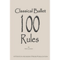 Classical Ballet: 100 Rules - Paperback