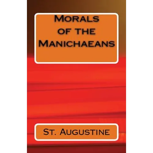 Morals of the Manichaeans - Paperback