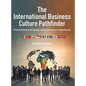 The International Business Culture Pathfinder: A Practical Guide to Navigating Cultural Differences in Global Markets - Hardcover