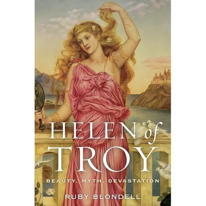 Helen of Troy: Beauty, Myth, Devastation - Paperback