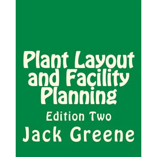 Plant Layout and Facility Planning: Edition Two - Paperback