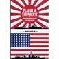 Plague in the Pacific: How Japan's Unit 731 Might Have Won the War - Paperback